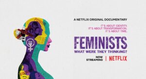 Feminists: What Were They Thinking?