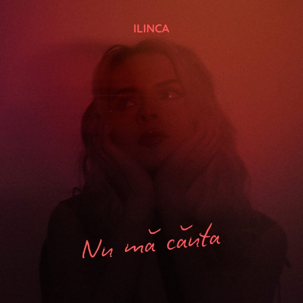 Ilinca nu ma cauta